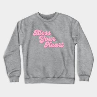 Bless Your Heart Crewneck Sweatshirt